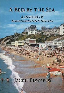A Bed By The Sea - A History of Bournemouth's Hotels