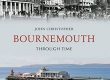 Bournemouth Through Time front cover